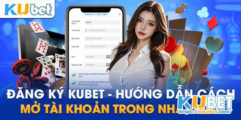 Hướng dẫn đăng ký KUBET