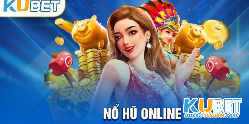 Dòng game nổ hũ KUBET luôn khiến các khách hàng phải hài lòng