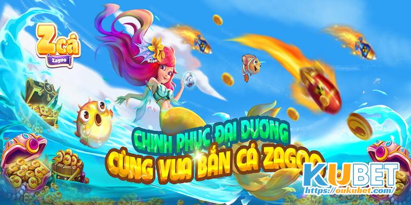 ZCá Bắn Cá Zagoo - Đại dương kỳ thú trong tầm tay